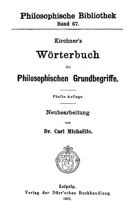 Friedrich Kirchner: Wörterbuch der Philosophischen Grundbegriffe, 1907